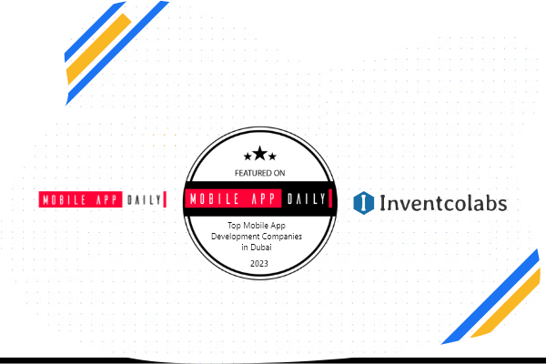 Inventcolabs Software in its Top Mobile App Development Companies in Dubai