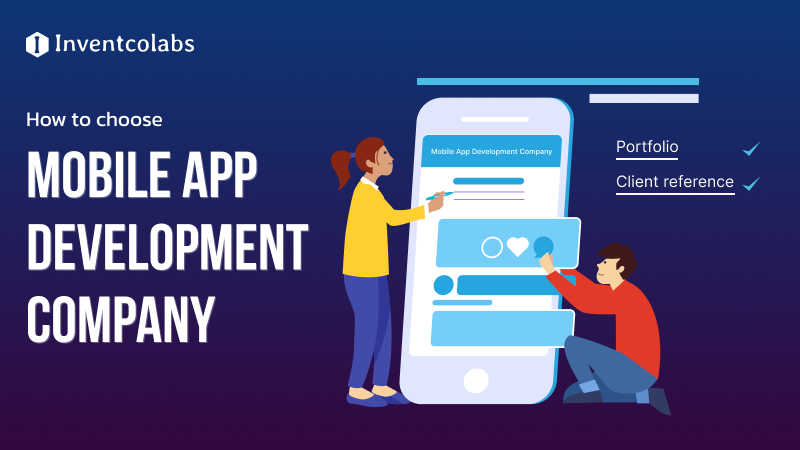 How to Choose the Best Mobile App Development Company?
