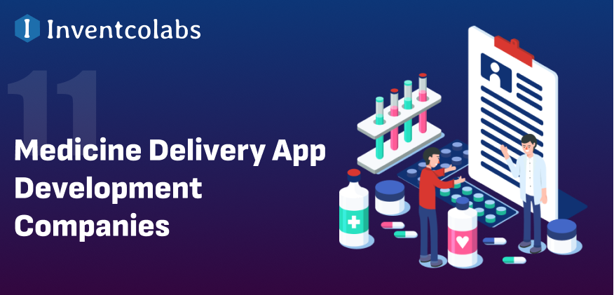 Top 11 Medicine Delivery App Development Companies in 2023