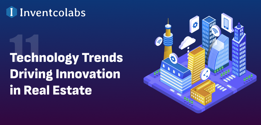 Technology Trends Driving Innovation in Real Estate
