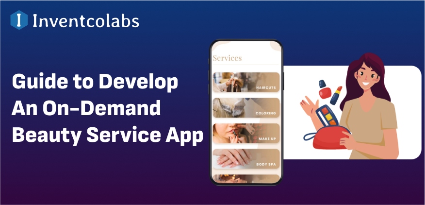 Guide to Develop An On-Demand Beauty Service App