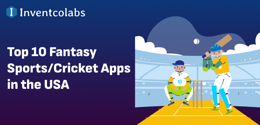 Top 10 Fantasy Sports/Cricket Apps in the USA
