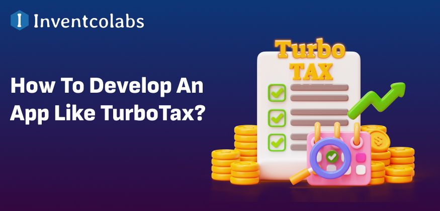 How To Develop An App Like TurboTax?