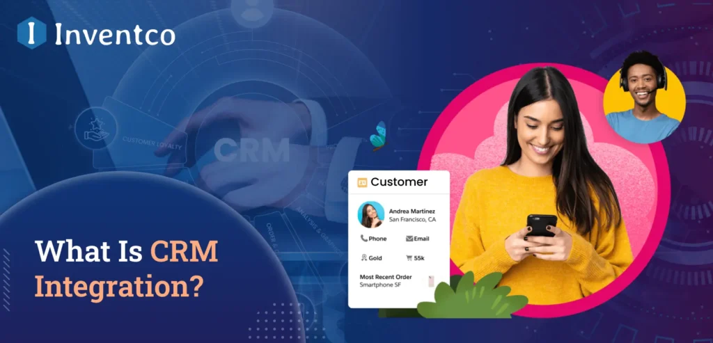 What Is CRM Integration? Definition, Benefits, and Why You Need It