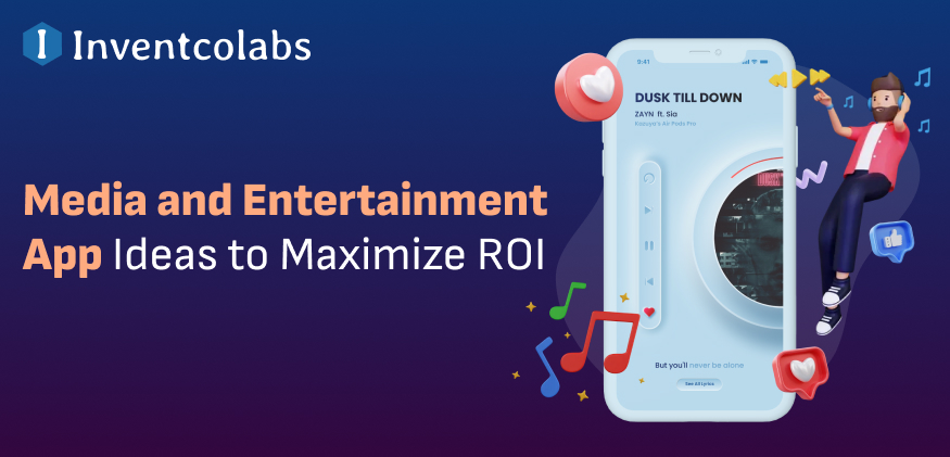 Research-Based Media and Entertainment App Ideas to Maximize ROI