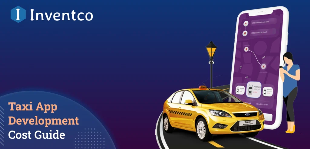 How Much Does It Cost To Develop A Taxi App?