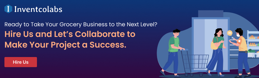 Ready to Take Your Grocery Business to the Next Level? Hire Us and Let’s Collaborate to Make Your Project a Success
