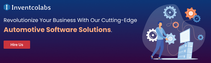 Revolutionize Your Business With Our Cutting-Edge Automotive Software Solutions. 