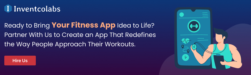 Ready to Bring Your Fitness App Idea to Life? Partner With Us to Create an App That Redefines the Way People Approach Their Workouts.
