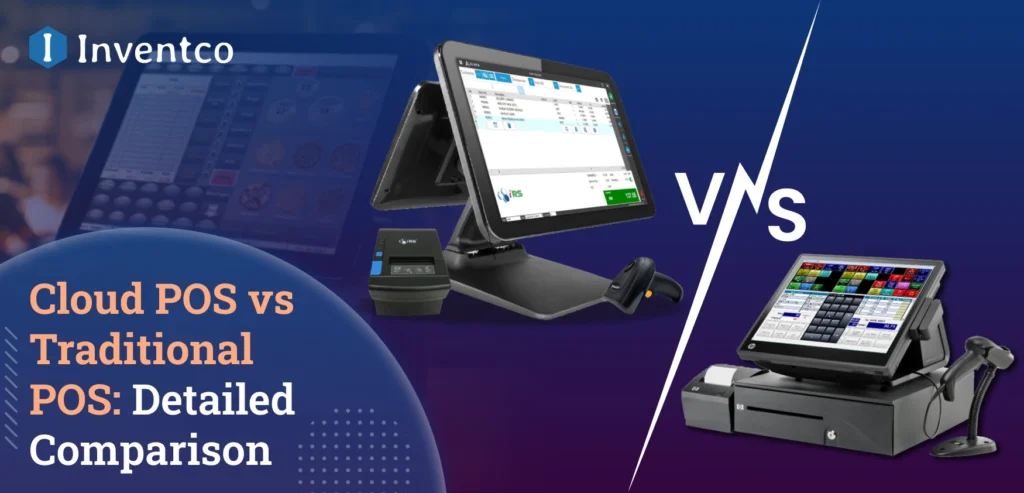 Cloud POS vs Traditional POS: Detailed Comparison