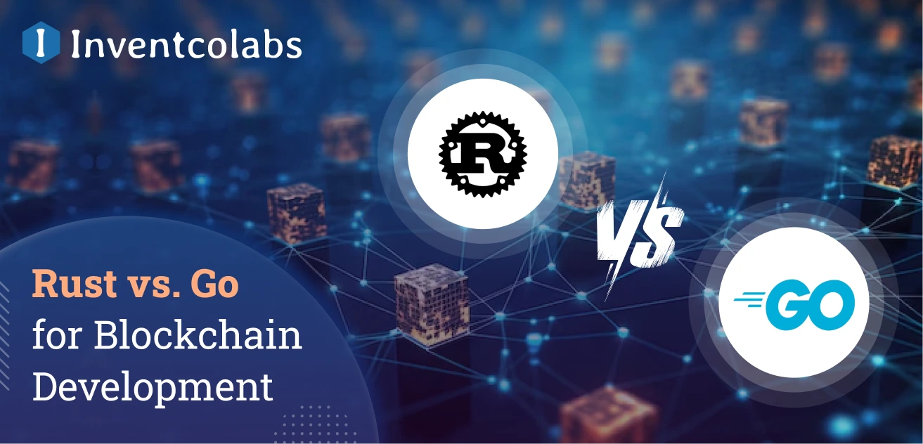 Rust vs. Go for Blockchain Development