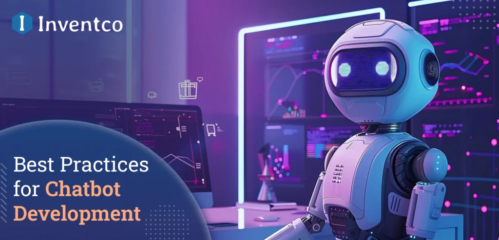 Best Practices for Chatbot Development: Build Smart Chatbots