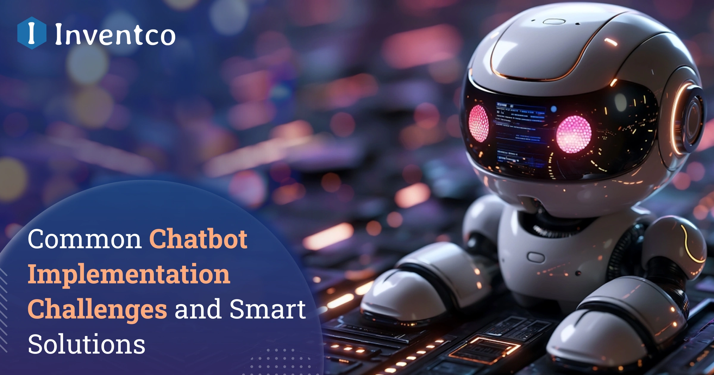 Top 5 Chatbot Implementation Challenges & Effective Solutions
