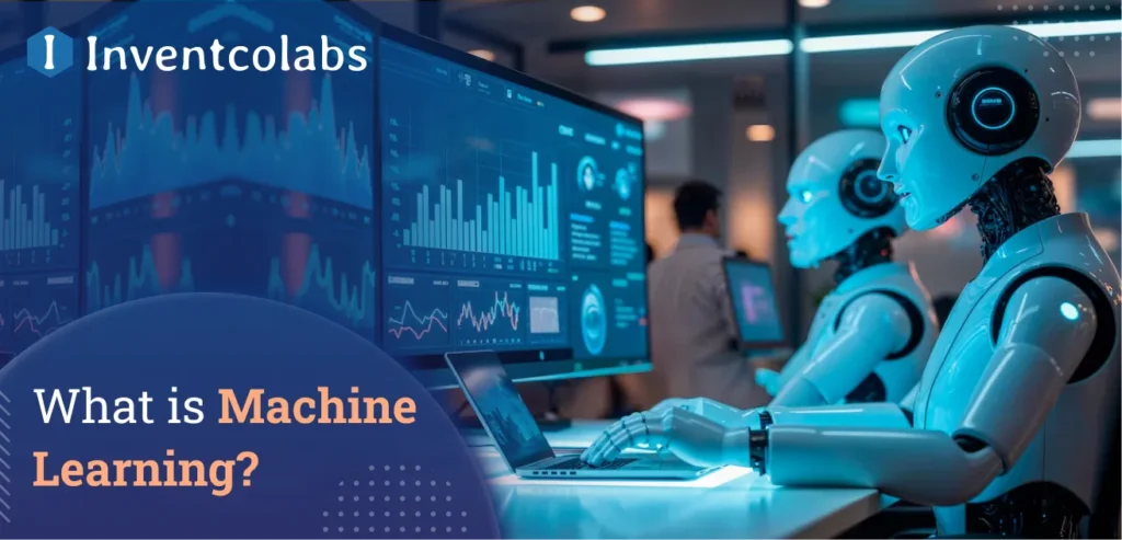 What is Machine Learning?