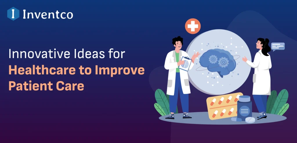 Innovative Ideas for Healthcare to Improve Patient Care in 2026