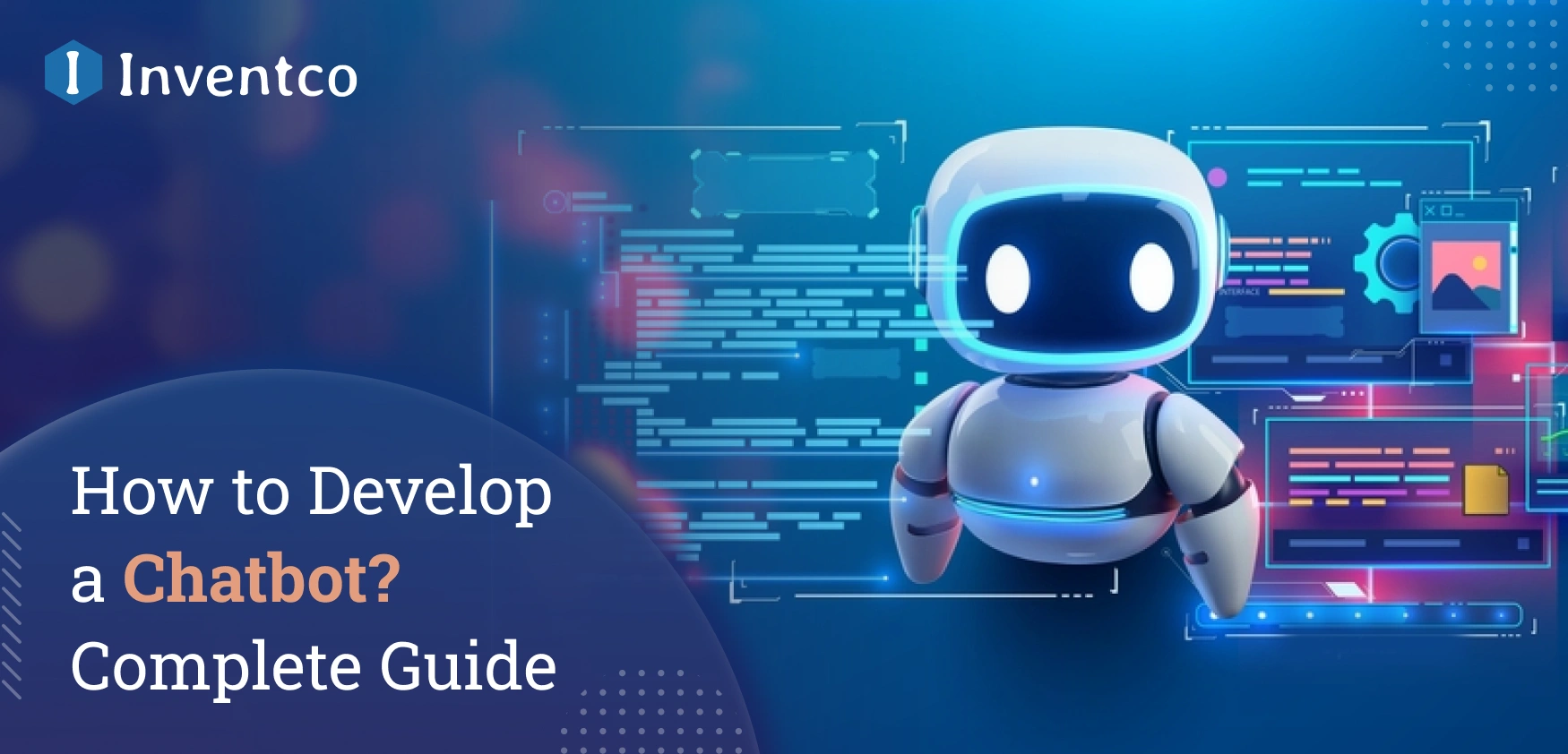 How to Develop a Chatbot? Complete Guide