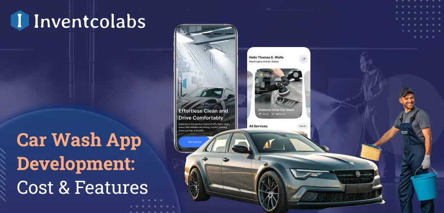 On-Demand Car Wash App Development Cost & Features