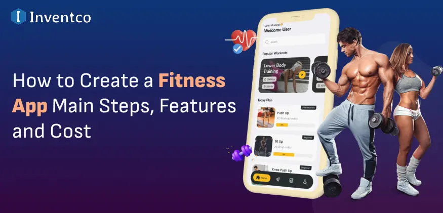 How to Create a Fitness App Main Steps, Features and Cost in 2026