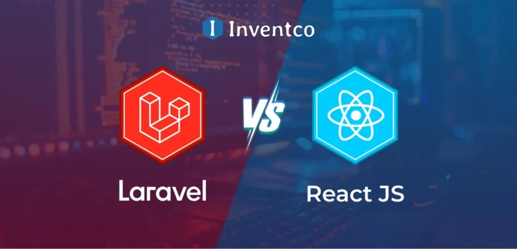 Does Your Project Fit Better with Laravel or ReactJS? A Detailed Comparison Guide