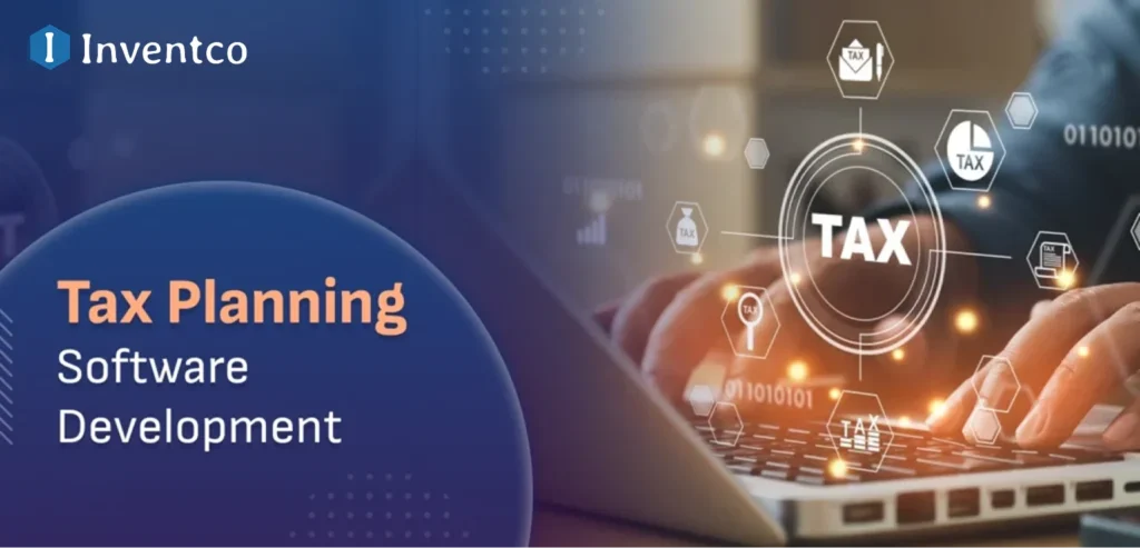 Tax Planning Software Development: Features & Process