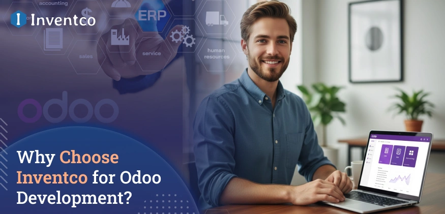 Why Choose Inventco for Odoo Development?