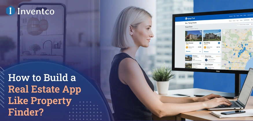 How to Build a Real Estate App Like Property Finder?