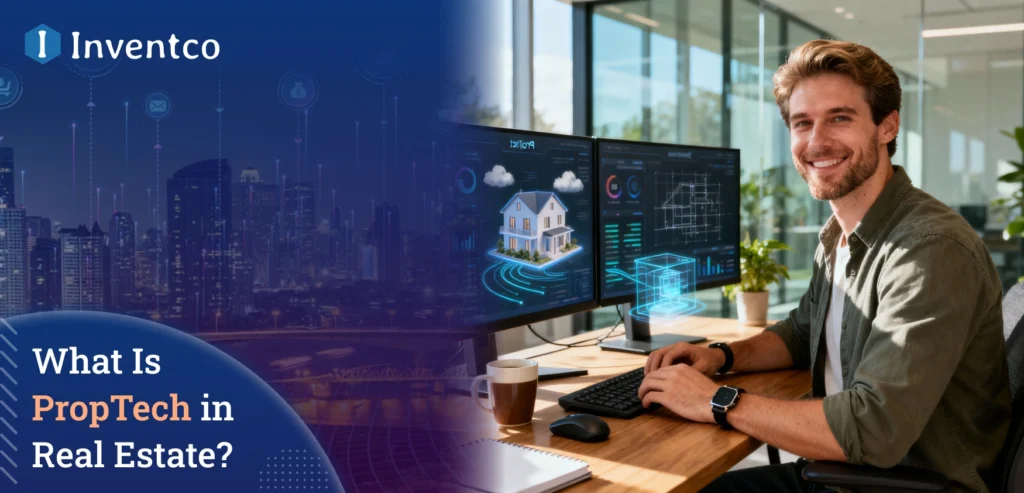 What Is PropTech and How Has It Changed the Real Estate Industry?