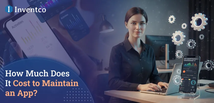 How Much Does It Cost to Maintain an App?