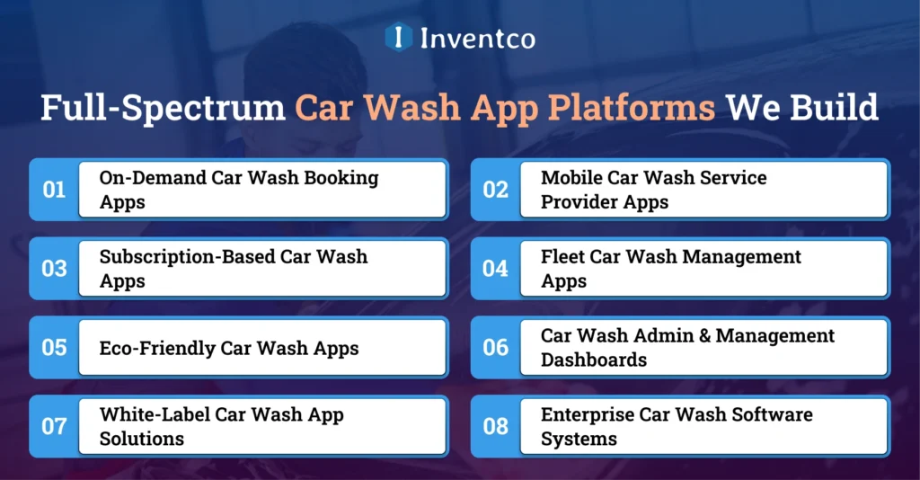 Full-Spectrum Car Wash App Platforms We Build