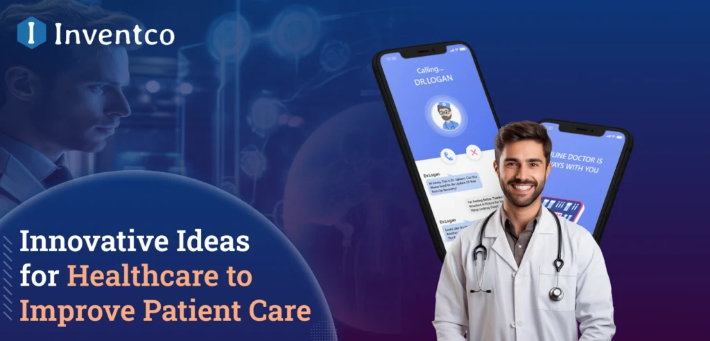 Innovative Ideas for Healthcare to Improve Patient Care in 2026