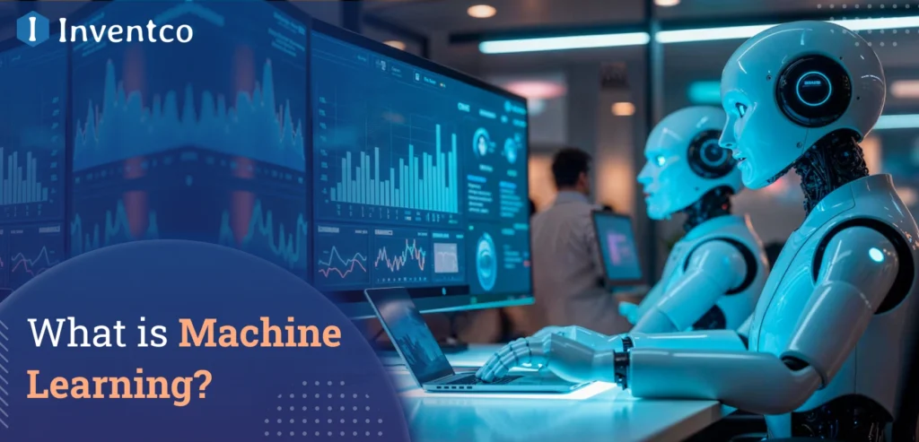 What is Machine Learning? A Complete Guide for Beginners