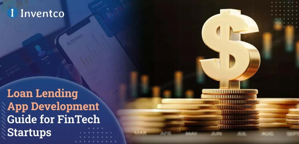 Step-by-Step Loan Lending App Development Guide for FinTech Startups