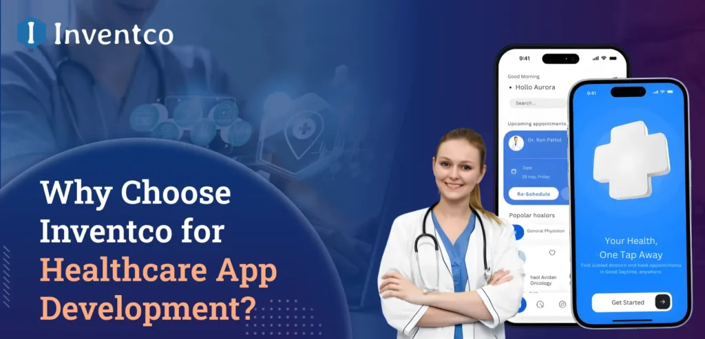 Why Choose Inventco for Healthcare App Development?