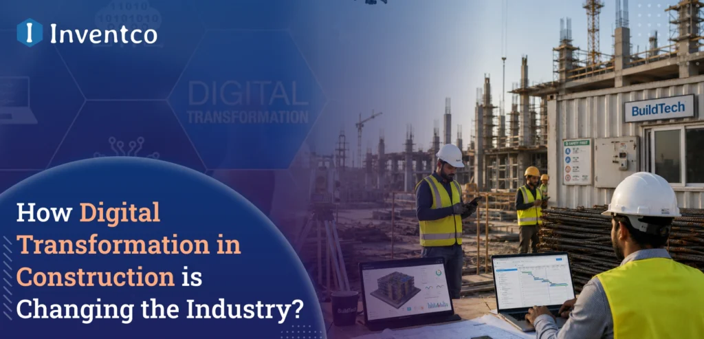 How Digital Transformation in Construction Is Changing the Industry