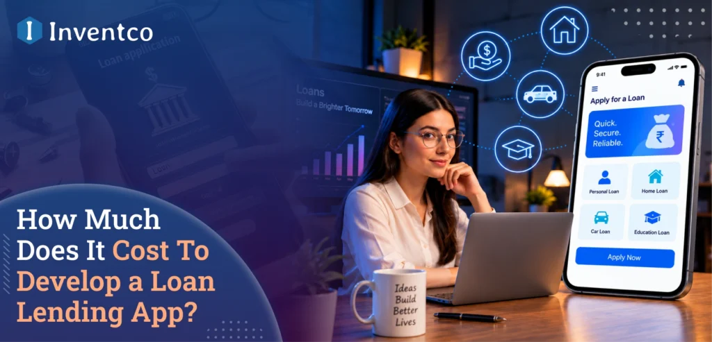 How Much Does It Cost To Develop a Loan Lending App?
